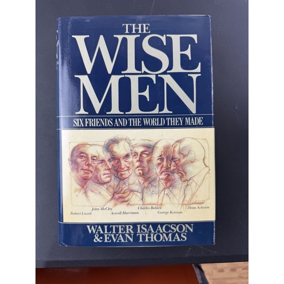 Wise Men: Six Friends and the World They Made by Walter Isaacson and Evan Thomas - Picture 1 of 9